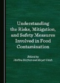 Cover: Understanding the Risks, Mitigation, and Safety Measures Involved in Food Contamination - Cambridge Scholars Publishing
