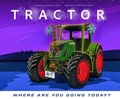 Cover: Tractor - Where are you going today? (Christmas) - One Wondrous World Ltd