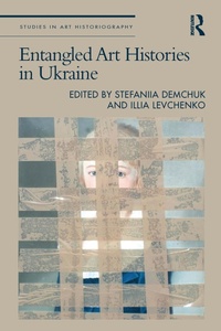 Abbildung von: Entangled Art Histories in Ukraine - Routledge