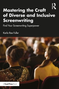 Abbildung von: Mastering the Craft of Diverse and Inclusive Screenwriting - Routledge