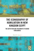 Cover: The Iconography of Humiliation in New Kingdom Egypt - Routledge