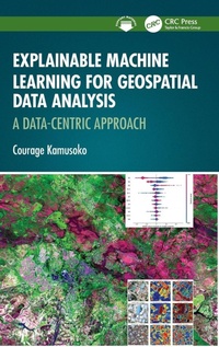 Bild vergrößern Bild: Explainable Machine Learning for Geospatial Data Analysis - CRC Press