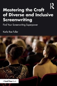 Abbildung von: Mastering the Craft of Diverse and Inclusive Screenwriting - Routledge