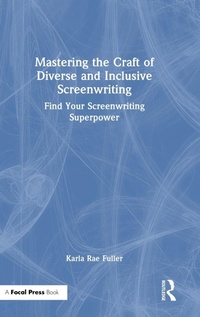 Abbildung von: Mastering the Craft of Diverse and Inclusive Screenwriting - Routledge