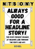Cover: NOTTS COUNTY - ALWAYS GOOD FOR A HEADLINE STORY! - Ian Gill 2024