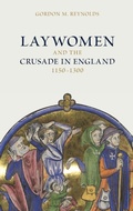 Cover: Laywomen and the Crusade in England, 1150-1300 - Boydell Press