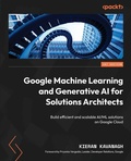 Cover: Google Machine Learning and Generative AI for Solutions Architects - Packt Publishing