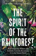 Cover: The Spirit of the Rainforest - Gaia Books Ltd