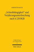 Bild: 'Schiedshängigkeit' und Verjährungsunterbrechung nach § 220 BGB - Mohr Siebeck