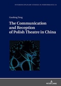 Cover: The Communication and Reception of Polish Theatre in China - Peter Lang Verlag