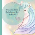 Cover: Luna und das Geheimnis der Tr&auml;ume - BoD - Books on Demand
