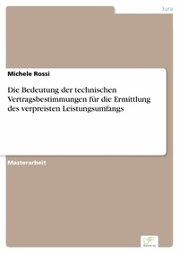 Abbildung von: Die Bedeutung der technischen Vertragsbestimmungen für die Ermittlung des verpreisten Leistungsumfangs - diplom.de
