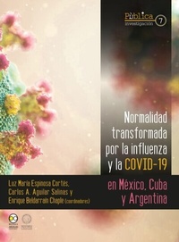Abbildung von: Normalidad transformada : por la influenza y la covid-19 en México, Cuba y Argentina - Bonilla Artigas Editores