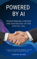 Cover: Powered by AI: Transforming Careers and Businesses in the Digital Age - Peak Pages Publishing