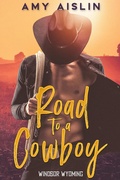 Cover: Road to a Cowboy (Windsor, Wyoming, #2) - Amy Aislin