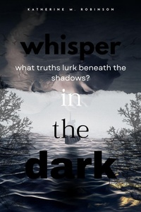 Enlarge image Cover: Whisper In the Dark - Katherine M. Robinson