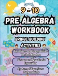 Cover: Summer Math Pre Algebra Workbook Grade 9-10 Bridge Building Activities - Summer Bridge Building