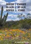 Cover: Seeds in Our Souls, Christ at Our Core - Kathleen Reynolds
