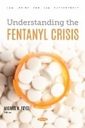 Cover: Understanding the Fentanyl Crisis - Nova Science Publishers Inc