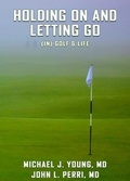 Cover: HOLDING ON AND LETTING GO (in) Golf & Life - Franklin Publishers