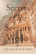 Cover: Secrets of the Seventy Weeks - Trilogy Christian Publishing