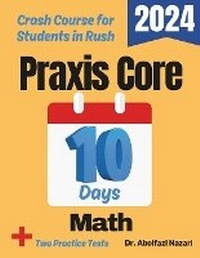 Enlarge image Cover: Praxis Core Math Test Prep in 10 Days - Viewmath.com