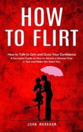 Cover: How to Flirt - John Markham