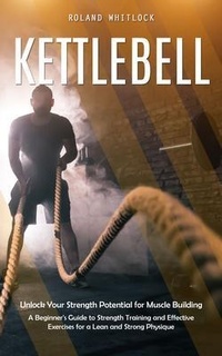 Abbildung von: Kettlebell - Roland Whitlock