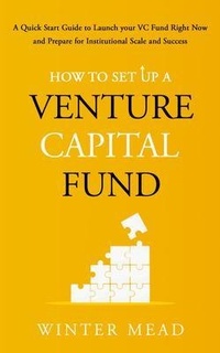 Abbildung von: How To Set Up A Venture Capital Fund - Winter Mead