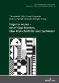 Cover: Impulse setzen - neue Wege bereiten. Eine Festschrift f&uuml;r Andrea R&ouml;ssler - Peter Lang Verlag