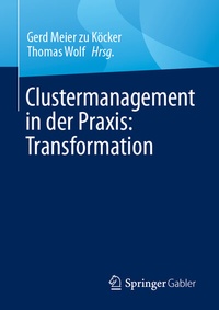 Abbildung von: Clustermanagement in der Praxis: Transformation - Springer Gabler