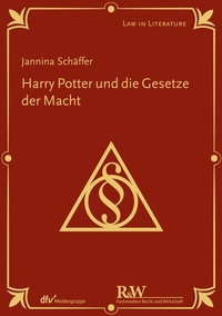 Abbildung von: Harry Potter und die Gesetze der Macht - Fachmedien Recht und Wirtschaft