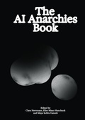 Cover: The Al Anarchies Book - Akademie der K&uuml;nste, Berlin