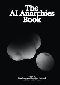 Enlarge image Cover: The Al Anarchies Book - Akademie der Künste, Berlin