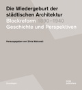 Cover: Die Wiedergeburt der st&auml;dtischen Architektur. Blockreform 1890-1940 - DOM publishers