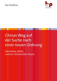 Abbildung von: Chinas Weg auf der Suche nach einer neuen Ordnung - Budrich Academic Press