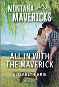 Cover: All In with the Maverick - Harlequin Montana Mavericks
