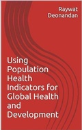 Cover: Using Population Health Indicators for Global Health and Development - Raywat Deonandan