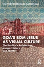 Bild: Goa's Bom Jesus as Visual Culture - Routledge India