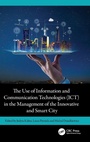 Cover: The Use of Information and Communication Technologies (ICT) in the Management of the Innovative and Smart City - CRC Press