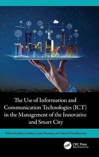 Enlarge image Cover: The Use of Information and Communication Technologies (ICT) in the Management of the Innovative and Smart City - CRC Press