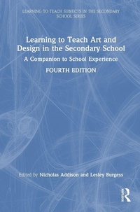 Enlarge image Cover: Learning to Teach Art and Design in the Secondary School - Routledge