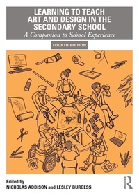 Enlarge image Cover: Learning to Teach Art and Design in the Secondary School - Routledge