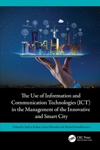 Enlarge image Cover: The Use of Information and Communication Technologies (ICT) in the Management of the Innovative and Smart City - CRC Press