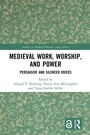 Cover: Medieval Work, Worship, and Power - Routledge
