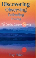 Cover: Discovering Observing Defending Proving The Creation Calendar Sabbath - Lulu.com