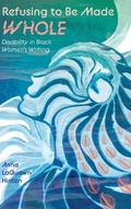 Cover: Refusing to Be Made Whole - University Press of Mississippi