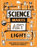 Cover: Science Makes Art: Light - Wayland