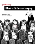 Cover: Grokking Data Structures - Simon + Schuster LLC