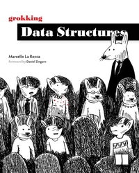 Enlarge image Cover: Grokking Data Structures - Simon + Schuster LLC